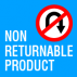 Non Returnable Product