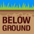 Below Ground Below Ground